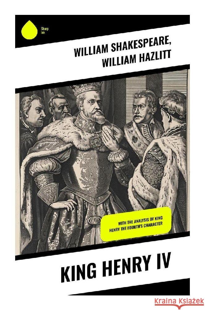 King Henry IV Shakespeare, William, Hazlitt, William 9788028372460 Sharp Ink - książka