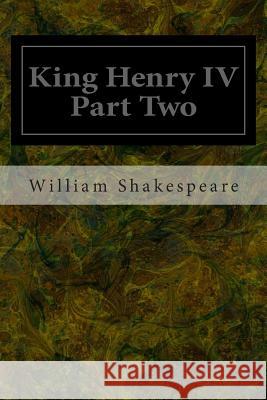 King Henry IV Part Two William Shakespeare 9781495965210 Createspace - książka