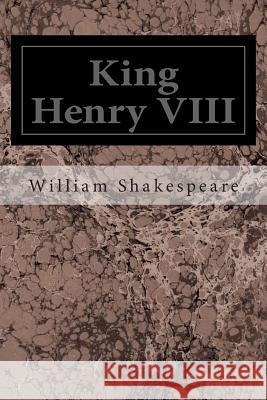 King Henry VIII William Shakespeare 9781495975462 Createspace - książka