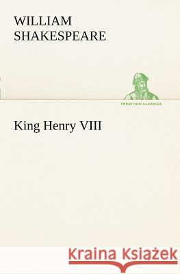 King Henry VIII William Shakespeare 9783849168582 tredition GmbH - książka