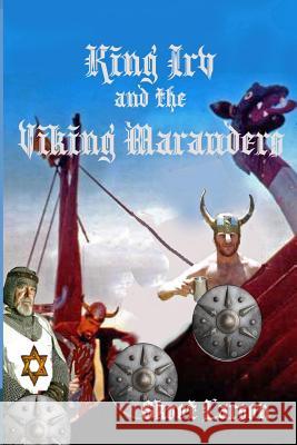 King Irv and the Viking Marauders: A King Irv Fantasy Adventure Skoot Larson 9780692122280 Skoot's Jazz Books - książka