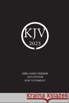 King James Version 2023 Edition New Testament Nick Sayers   9780645874303 Nickolas Sayers - książka