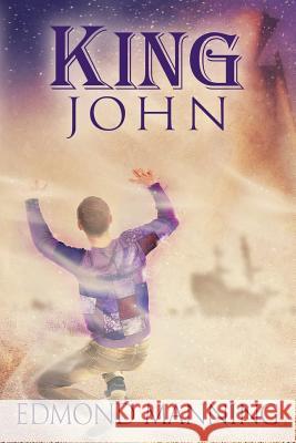 King John Edmond Manning 9780989097994 Pickwick Ink Press - książka