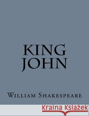 King John William Shakespeare 9781537462752 Createspace Independent Publishing Platform - książka