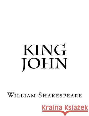 King John William Shakespeare 9781544144535 Createspace Independent Publishing Platform - książka