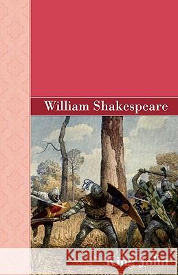 King John William Shakespeare 9781605126074 Akasha Classics - książka