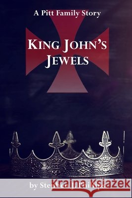 King John's Jewels Stephen J Phillips 9798497419290 Independently Published - książka