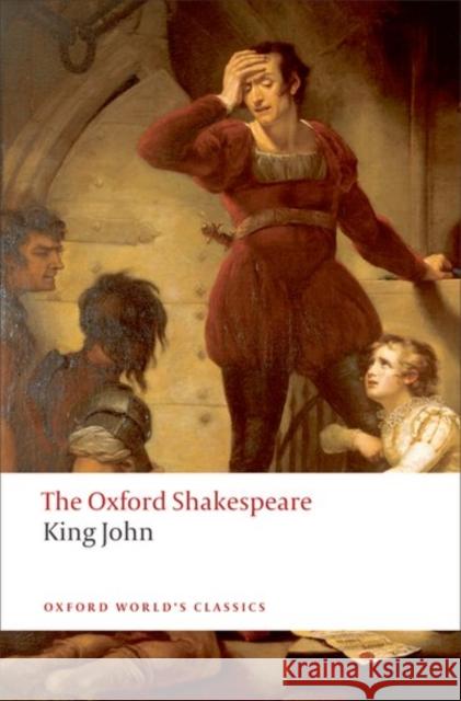 King John: The Oxford Shakespeare Shakespeare, William 9780198129301 Oxford University Press, USA - książka