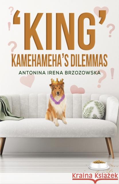 'King' Kamehameha's Dilemmas Antonina Irena Brzozowska 9781398470972 Austin Macauley Publishers - książka