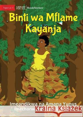 King Kayanja and his Daughter - Binti wa Mflame Kayanja Amana Yunus Natalia Propa 9781922910097 Library for All - książka