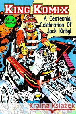 King Komix: A Centennial Celebration Of Jack Kirby Mini Komix 9781387190744 Lulu.com - książka