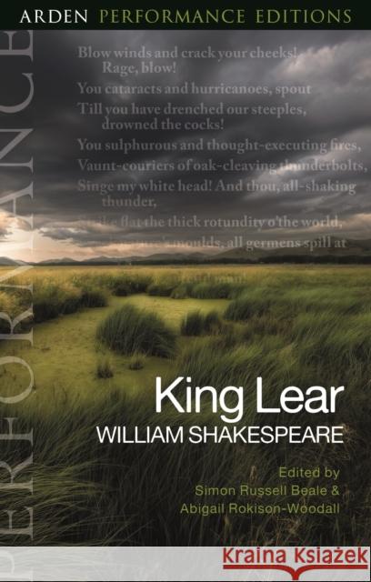 King Lear: Arden Performance Editions William Shakespeare Abigail Rokison-Woodall Abigail Rokison-Woodall 9781350243620 Bloomsbury Publishing PLC - książka
