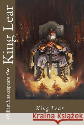 King Lear William Shakespeare William Shakespeare Paula Benitez 9781541153820 Createspace Independent Publishing Platform - książka