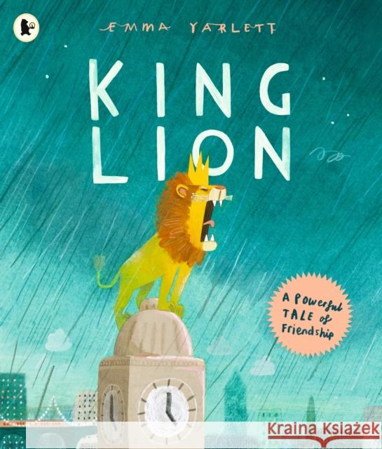 King Lion Emma Yarlett 9781529517163 Walker Books Ltd - książka