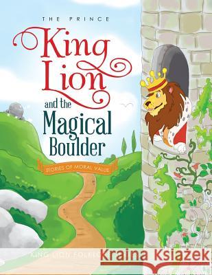 King Lion and the Magical Boulder The Prince 9781499014501 Xlibris Corporation - książka