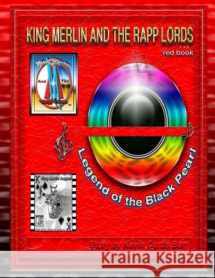 KING MERLIN AND THE RAPP LORDS ... red book Legend Of The Black Pearl Barr, Kevin Curtis 9780359219940 Lulu.com - książka