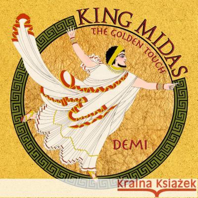 King Midas: The Golden Touch Demi                                     Demi 9780689832970 Margaret K. McElderry Books - książka