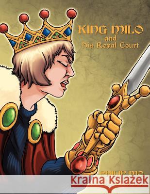 King Milo and His Royal Court Philip Mo Maskell 9781463417925 Authorhouse - książka
