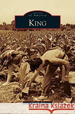 King, North Carolina Chad Tucker 9781531625610 Arcadia Library Editions - książka