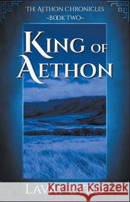 King of Aethon Lavay Byrd 9781393369318 Soter Publishing - książka