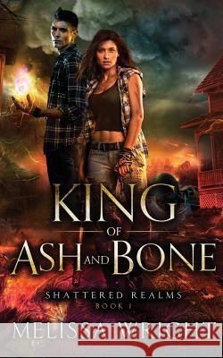 King of Ash and Bone Melissa Wright 9781983970047 Createspace Independent Publishing Platform - książka