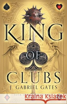 King of Clubs J Gabriel Gates 9798218417024 Steed Publishing and Media, LLC - książka