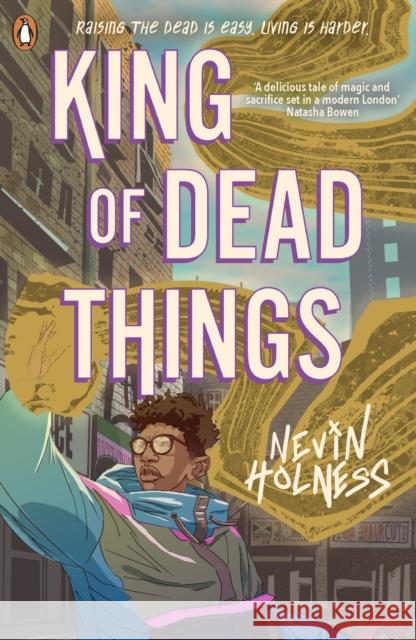 King of Dead Things Nevin Holness 9780241635452 Penguin Random House Children's UK - książka