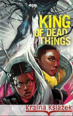King of Dead Things Nevin Holness 9781665946919 Atheneum Books for Young Readers - książka