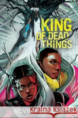 King of Dead Things Nevin Holness 9781665946926 Atheneum Books for Young Readers - książka