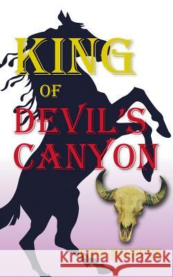 King of Devil's Canyon Ken Bumpus 9781490747347 Trafford Publishing - książka