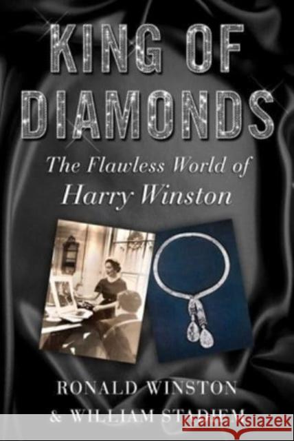 King of Diamonds: Harry Winston, the Definitive Biography of an American Icon William Stadiem 9781510775602 Skyhorse Publishing - książka