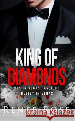 King of Diamonds: Was in Vegas passiert, bleibt in Vegas Renee Rose Yanina Heuer 9781732248427 Renee Rose Romance - książka