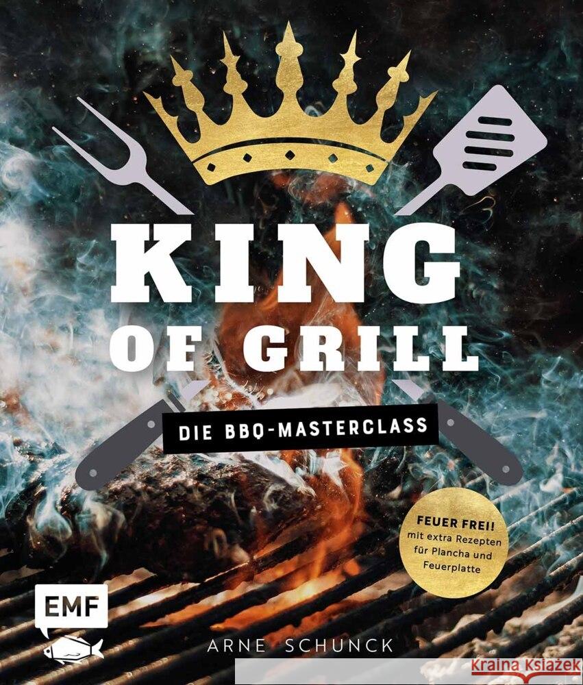 King of Grill - Die BBQ-Masterclass Schunck, Arne 9783745931976 Edition Michael Fischer - książka