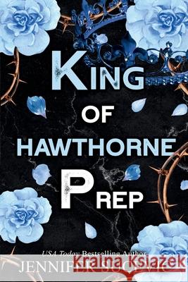 King of Hawthorne Prep (Special Edition): A Dark, Enemies-to-Lovers New Adult Bully Sports Romance Jennifer Sucevic 9781959231554 Tangled Hearts LLC - książka