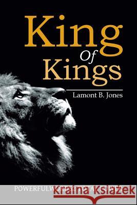 King Of Kings: Powerfulwords2 Total Power Jones, Lamont B. 9781483602585 Xlibris Corporation - książka