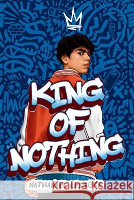 King of Nothing Nathanael Lessore 9780316610483 Little, Brown Books for Young Readers - książka