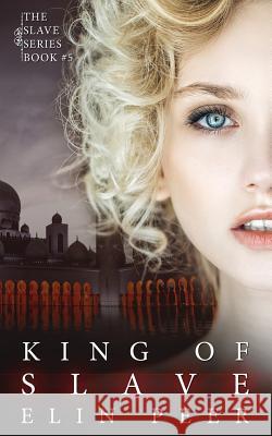 King of Slaves (Jenna's Story) Elin Peer 9781534835085 Createspace Independent Publishing Platform - książka