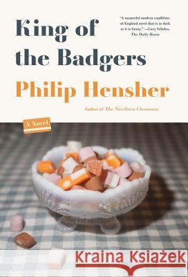 King of the Badgers Philip Hensher 9780865478749 Faber & Faber - książka
