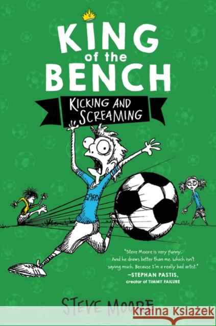 King of the Bench: Kicking & Screaming Steve Moore Steve Moore 9780062203342 HarperCollins - książka