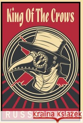 King Of The Crows (Anniversary Edition) Russell Day   9781914475320 Factory 451 - książka