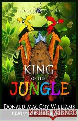 King of the Jungle Donald Maccoy Williams 9781514861332 Createspace Independent Publishing Platform - książka