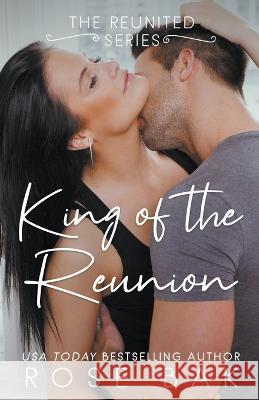 King of the Reunion Rose Bak   9798215842430 Rose Bak - książka