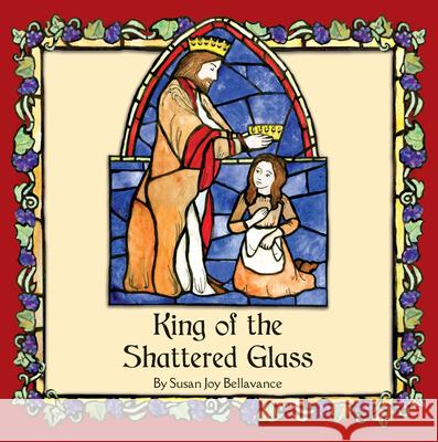 King of the Shattered Glass Susan Joy Bellavance 9781505116519 Tan Books - książka