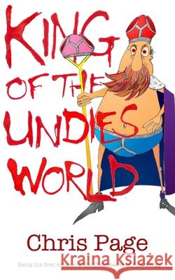 King of the Undies World Chris Page 9780955958861 Psipook Press - książka
