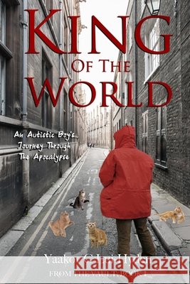 King Of The World: An Autistic boy's journey through the apocalypse Lui-Hyden, Yaakov C. 9798472588690 Independently Published - książka