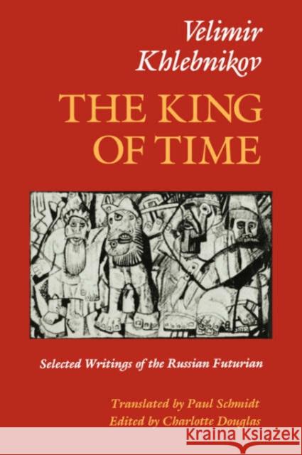 King of Time P Khlebnikov, Velmir 9780674505162 Harvard University Press - książka