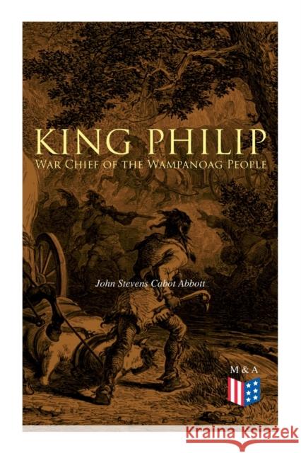 King Philip: War Chief of the Wampanoag People John Stevens Cabot Abbott 9788027334247 e-artnow - książka