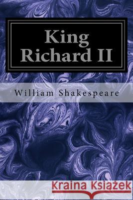 King Richard II William Shakespeare 9781495999802 Createspace - książka