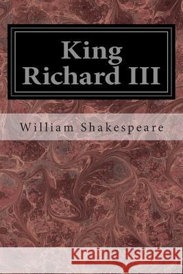 King Richard III William Shakespeare 9781495999970 Createspace - książka