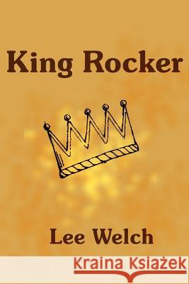 King Rocker Lee Welch 9780595196852 Writers Club Press - książka